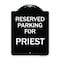 Signmission Parking Reserved for Priest Heavy-Gauge Aluminum Architectural Sign, 24" x 18", BW-1824-23378 A-DES-BW-1824-23378 - alternate 1
